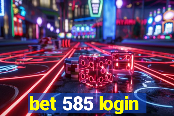 bet 585 login